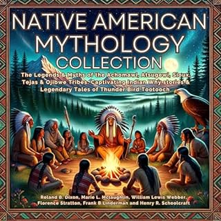 Native American Mythology Collection Audiobook By Roland B. Dixon, Marie L. Mclaughlin, William Lewis Webber, Florence Stratt