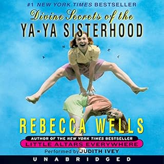 Divine Secrets of the Ya-Ya Sisterhood Audiobook By Rebecca Wells cover art