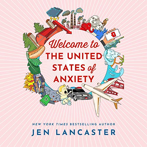 Welcome to the United States of Anxiety Audiolibro Por Jen Lancaster arte de portada