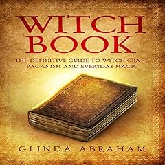 Witch Book: A Definitive Guide to Witch Craft, Paganism and Everyday Magic cover art