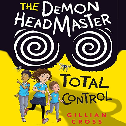 The Demon Headmaster: Total Control Audiobook By Gillian Cross cover art