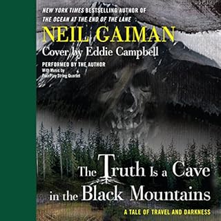 The Truth Is a Cave in the Black Mountains Audiobook By Neil Gaiman cover art