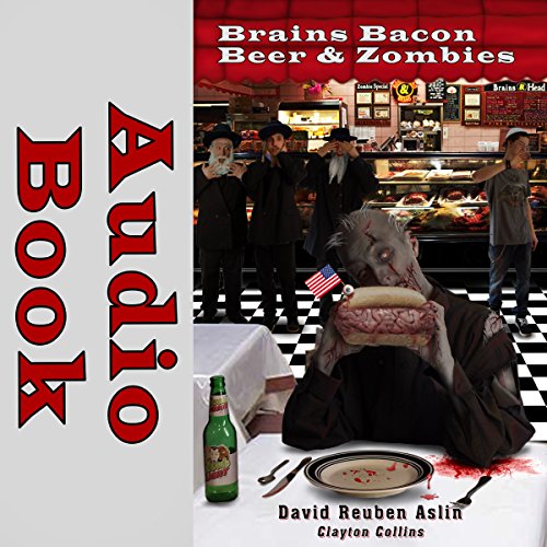 Brains Bacon Beer & Zombies Audiolivro Por David Reuben Aslin, Clayton Collins capa