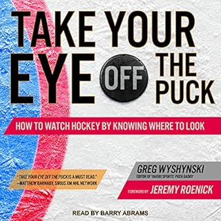 Take Your Eye Off the Puck Audiolibro Por Greg Wyshynski, Jeremy Roenick - foreword arte de portada