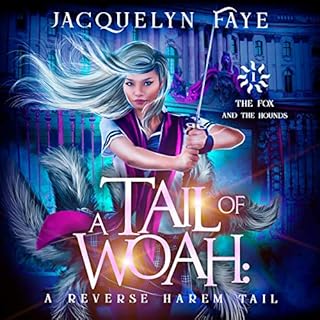 A Tail of Woah: A Reverse Harem Academy Tail Audiobook By Jacquelyn Faye cover art