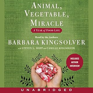 Animal, Vegetable, Miracle Audiolibro Por Barbara Kingsolver, Camille Kingsolver, Steven L. Hopp arte de portada