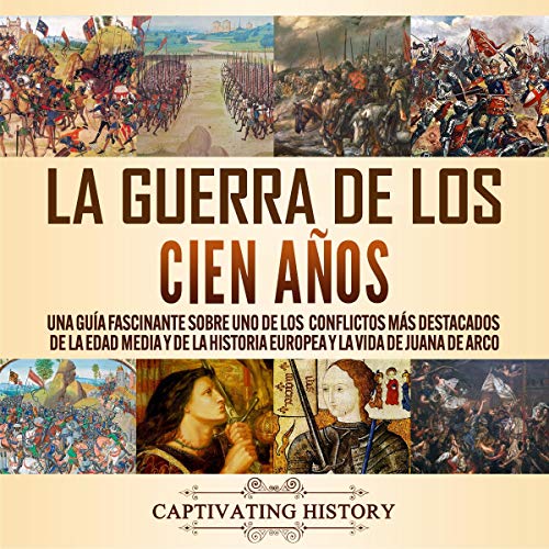 Couverture de La Guerra de los Cien Años [The Hundred Years' War]