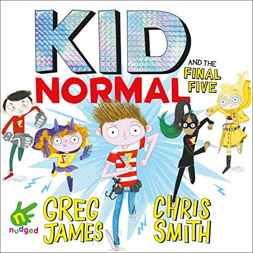 Kid Normal and the Final Five Audiobook By Chris Smith, Greg James cover art