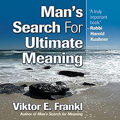 Man's Search for Ultimate Meaning Audiobook By Viktor E. Frankl cover art