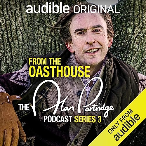 From the Oasthouse: The Alan Partridge Podcast (Series 3) Audiobook By Alan Partridge cover art