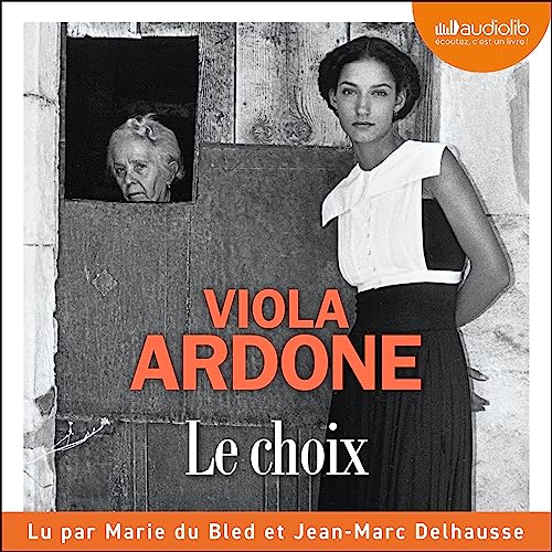 Le Choix Audiobook By Viola Ardone, Laura Brignon - traductrice cover art