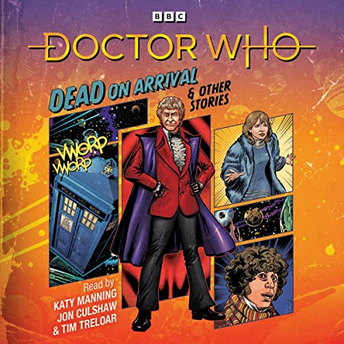 Doctor Who: Dead on Arrival & Other Stories Audiobook By Paul Magrs cover art