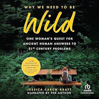 Why We Need to Be Wild Audiolibro Por Jessica Carew Kraft arte de portada