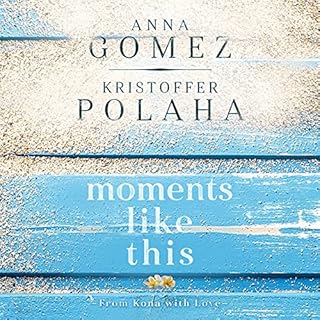 Moments like This Audiolibro Por Anna Gomez, Kristoffer Polaha arte de portada