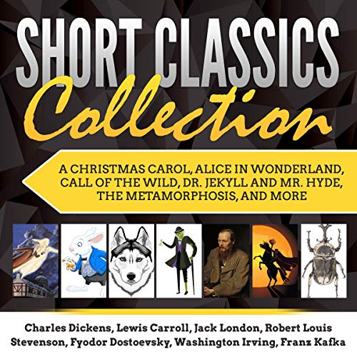 Short Classics Collection Audiolibro Por Charles Dickens, Lewis Carroll, Jack London, Fyodor Dostoevsky, Washington Irving, F