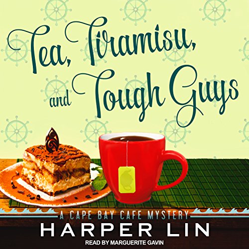 Tea, Tiramisu, and Tough Guys Audiobook By Harper Lin cover art