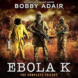 Ebola K Trilogy Audiobook By Bobby Adair cover art