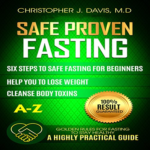 Safe and Proven Fasting Guide Audiobook By Christopher J. Davis M.D., Anna G. Taylor cover art