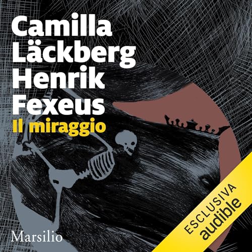 Il Miraggio Audiobook By Camilla Läckberg, Henrik Fexeus cover art