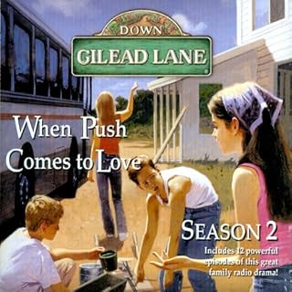 Down Gilead Lane, Season 2: When Push Comes to Love Audiolibro Por CBH Ministries arte de portada