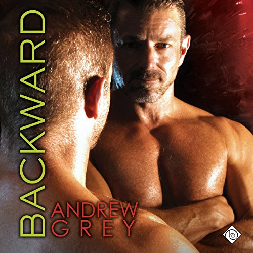 Backward Audiobook By Andrew Grey cover art