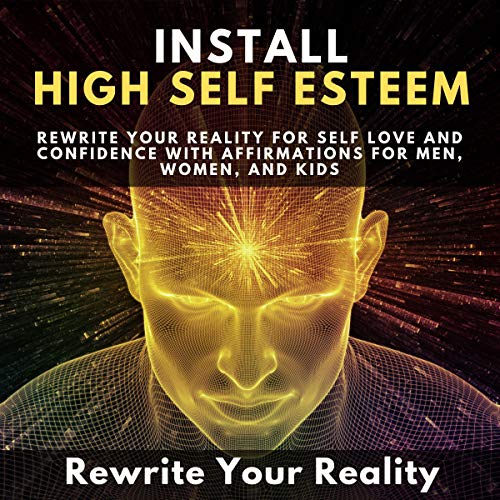 Install High Self-Esteem Audiolibro Por Rewrite Your Reality arte de portada