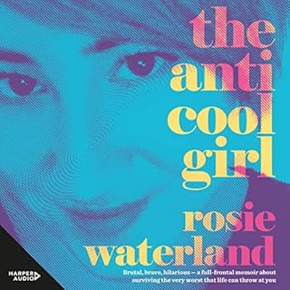 The Anti-Cool Girl Audiobook By Rosie Waterland cover art