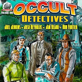 Occult Detectives, Volume 1 Audiobook By Joel Jenkins, Josh Reynolds, Jim Beard, Ron Fortier cover art