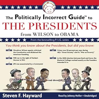 The Politically Incorrect Guide to the Presidents Audiolibro Por Steven F. Hayward arte de portada