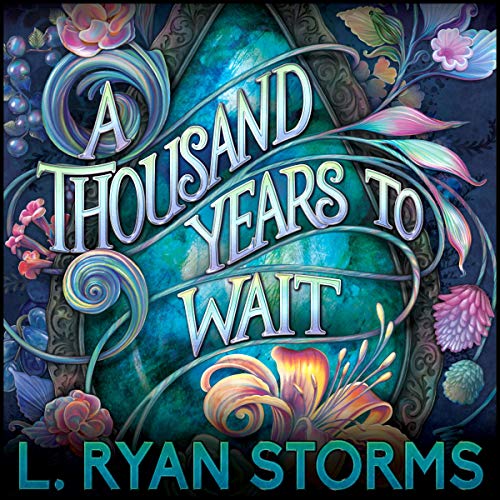 A Thousand Years to Wait Audiobook By L. Ryan Storms cover art