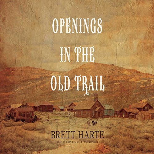 Openings in the Old Trail Audiolivro Por Bret Harte capa