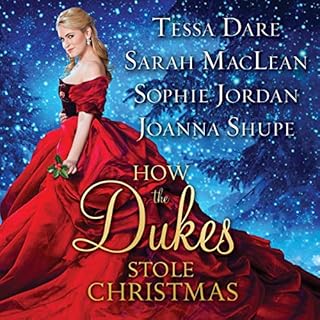 How the Dukes Stole Christmas Audiobook By Tessa Dare, Sarah MacLean, Sophie Jordan, Joanna Shupe cover art