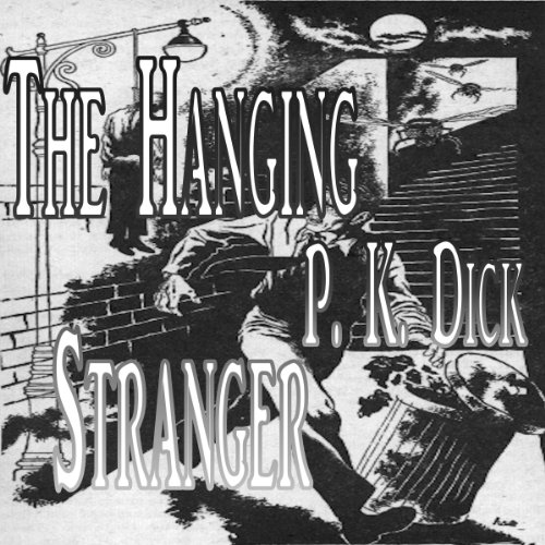 The Hanging Stranger Audiobook By Philip K. Dick cover art