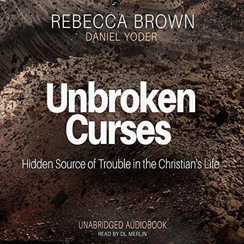 Unbroken Curses Audiolibro Por Rebecca Brown, Daniel Yoder arte de portada