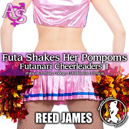 Futa Shakes Her Pompoms Audiobook By Reed James cover art