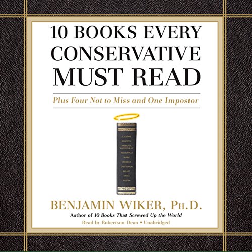 10 Books Every Conservative Must Read Audiolibro Por Benjamin Wiker Ph.D. arte de portada