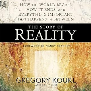 The Story of Reality Audiolibro Por Gregory Koukl, Nancy Pearcey - foreword arte de portada