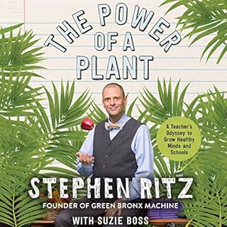 The Power of a Plant Audiobook By Stephen Ritz, Suzie Boss cover art