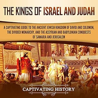 The Kings of Israel and Judah Audiobook By Captivating History cover art