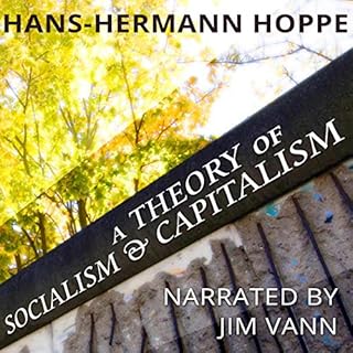 A Theory of Socialism and Capitalism Audiobook By Hans-Hermann Hoppe cover art