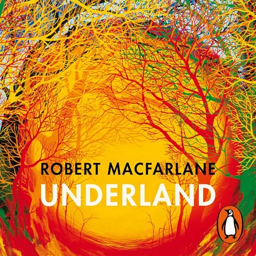 Underland Audiobook By Robert Macfarlane cover art