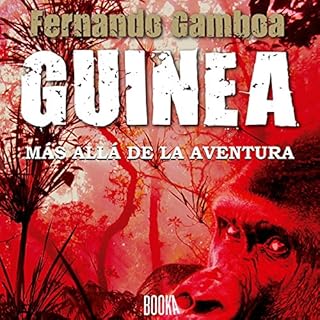 GUINEA: Más allá de la aventura [GUINEA: Beyond Adventure] Audiolibro Por Fernando Gamboa arte de portada