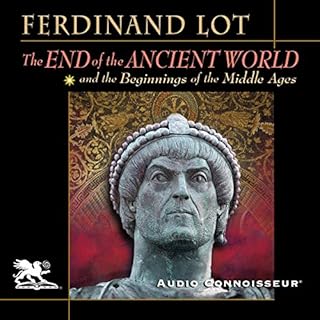 The End of the Ancient World and the Beginnings of the Middle Ages Audiobook By Ferdinand Lot cover art