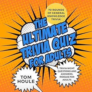 The Ultimate Trivia Quiz for Adults Audiobook By Tom Houle cover art