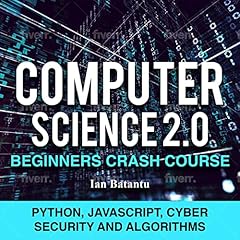 Computer Science 2.0 Beginners Crash Course cover art