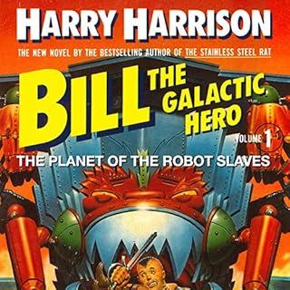 Bill, the Galactic Hero Audiobook By Harry Harrison cover art