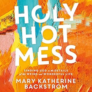 Holy Hot Mess Audiobook By Mary Katherine Backstrom, Kristina Kuzmic - foreword cover art