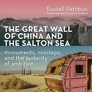 The Great Wall of China and the Salton Sea Audiobook By Russell Rathbun cover art