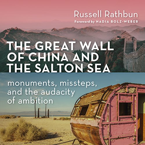 The Great Wall of China and the Salton Sea Audiobook By Russell Rathbun cover art