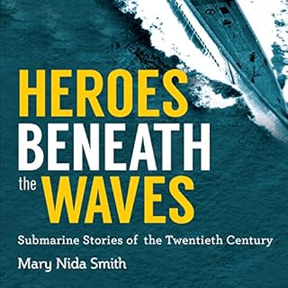 Heroes Beneath the Waves Audiolibro Por Mary Nida Smith arte de portada